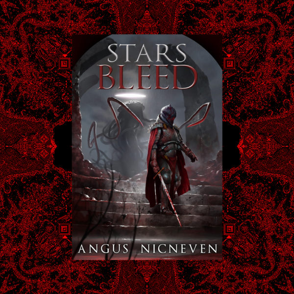 Interview with Angus Nicneven, Author of Stars Bleed