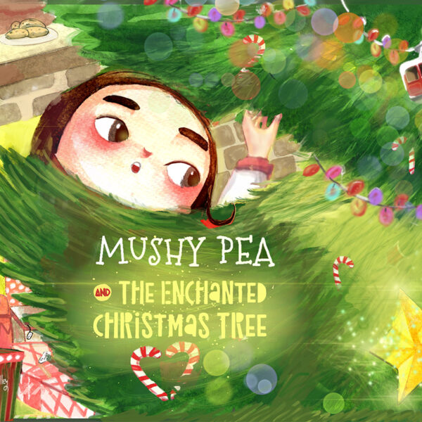 Mushy Pea & The Enchanted Christmas Tree by Lee Dilley